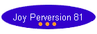 Joy Perversion 81