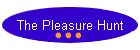 The Pleasure Hunt